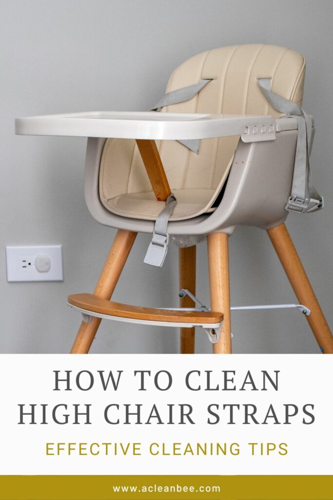 How to Clean High Chair Straps Effective Cleaning Tips