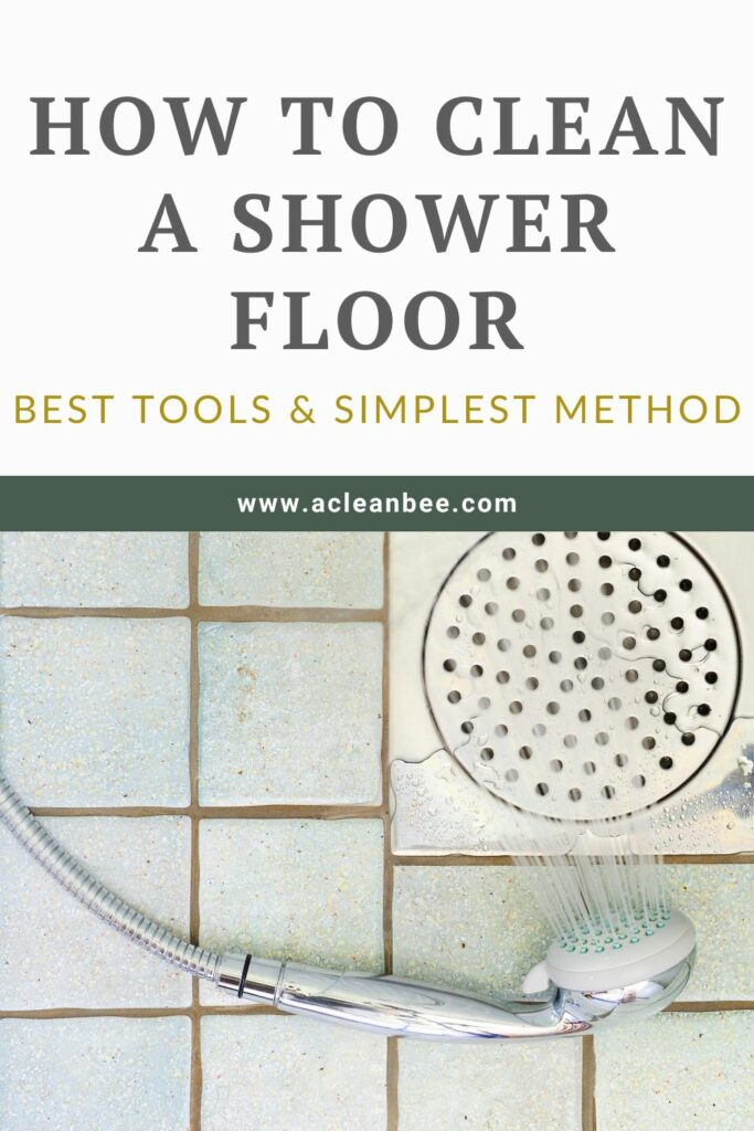 Bathroom floor with shower head with text overlay How To Clean A Shower Floor Best Tools and Simplest Method | acleanbee.com